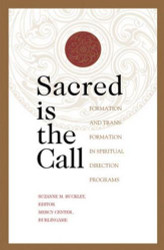 Sacred Is the Call: Formation and Transformation in Spiritual