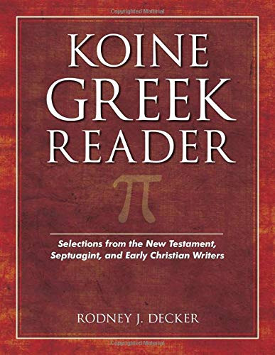 Koine Greek Reader: Selections from the New Testament Septuagint