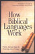 How Biblical Languages Work