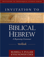Invitation to Biblical Hebrew Workbook - Invitation to Theological