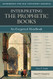 Interpreting the Prophetic Books: An Exegetical Handbook - Handbooks