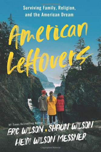 American Leftovers: Surviving Family Religion & the American Dream