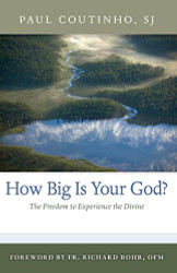 How Big Is Your God?: The Freedom to Experience the Divine