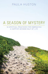 Season of Mystery: 10 Spiritual Practices for Embracing a Happier