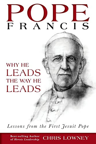 Pope Francis: Why He Leads the Way He Leads