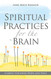 Spiritual Practices for the Brain