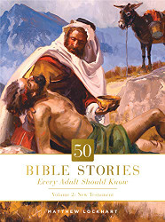 50 Bible Stories Every Adult Should Know Volume 2