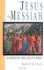 Jesus the Messiah: A Survey of the Life of Christ