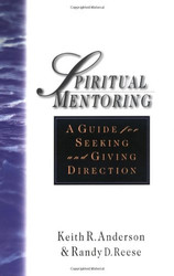 Spiritual Mentoring: A Guide for Seeking and Giving Direction