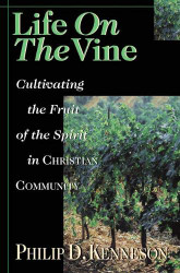 Life on the Vine: Cultivating the Fruit of the Spirit