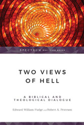 Two Views of Hell: A Biblical & Theological Dialogue