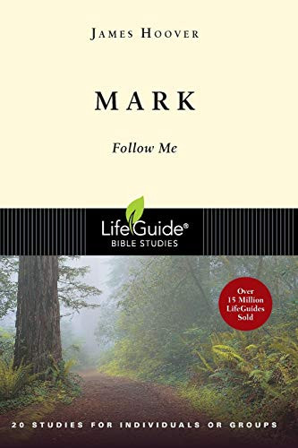 Mark: Follow Me (LifeGuide Bible Studies)