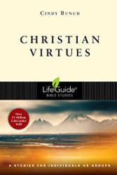 Christian Virtues (LifeGuide Bible Studies)