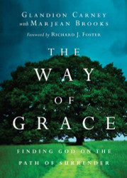 Way of Grace: Finding God on the Path of Surrender