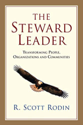 Steward Leader: Transforming People Organizations