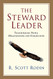 Steward Leader: Transforming People Organizations