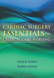 Cardiac Surgery Essentials For Critical Care Nursing