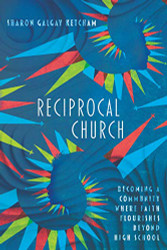Reciprocal Church: Becoming a Community Where Faith Flourishes Beyond