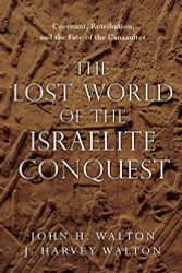 Lost World of the Israelite Conquest Volume 4
