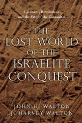 Lost World of the Israelite Conquest Volume 4