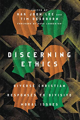 Discerning Ethics: Diverse Christian Responses to Divisive Moral