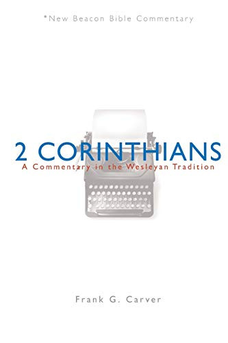 NBBC 2 Corinthians: A Commentary in the Wesleyan Tradition