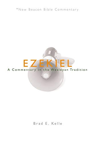 NBBC Ezekiel: A Commentary in the Wesleyan Tradition