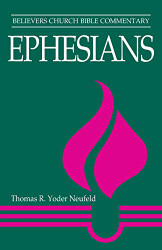Ephesians (Believers Church Bible Commentary)