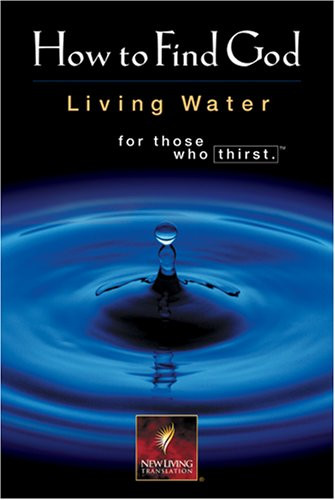 How to Find God: Living Water Forthose Who Thirst