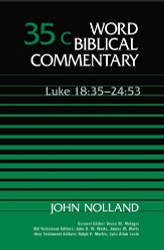 Word Biblical Commentary volume 35c Luke 18: 35-24: 53