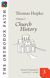Orthodox Faith Volume 3: Church History