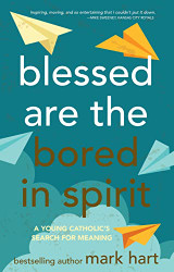 Blessed Are the Bored in Spirit