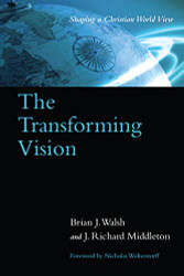 Transforming Vision: Shaping a Christian World View