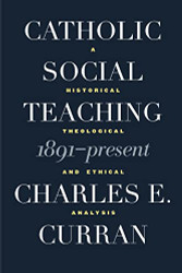 Catholic Social Teaching 1891-Present