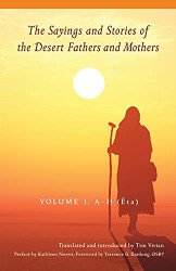 Sayings and Stories of the Desert Fathers and Mothers Volume 1