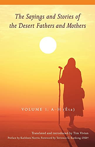 Sayings and Stories of the Desert Fathers and Mothers Volume 1