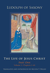 Life of Jesus Christ: Part One Volume 1 Chapters 1-40