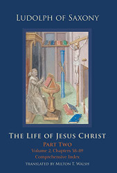 Life of Jesus Christ: Part Two; Volume 2 Chapters 58-89