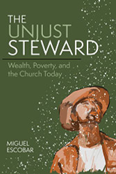 Unjust Steward: Wealth Poverty and the Church Today