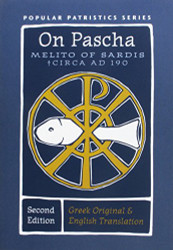 On Pascha: With the Fragments of Melito and Other Material Related