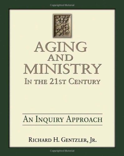 Aging and Ministry in the 21st Century: An Inquiry Approach