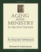 Aging and Ministry in the 21st Century: An Inquiry Approach