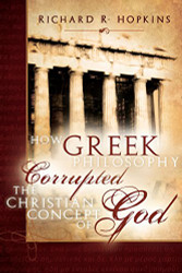How Greek Philosophy Corrupted the Christian Concept of God