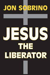 Jesus the Liberator: A Historical-Theological Reading of Jesus