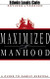 Maximized Manhood: A Guide to Family Survival
