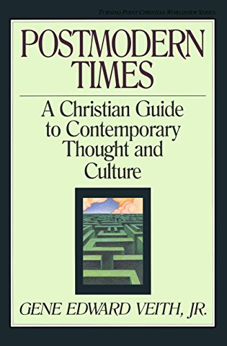 Postmodern Times: A Christian Guide to Contemporary Thought Volume 15