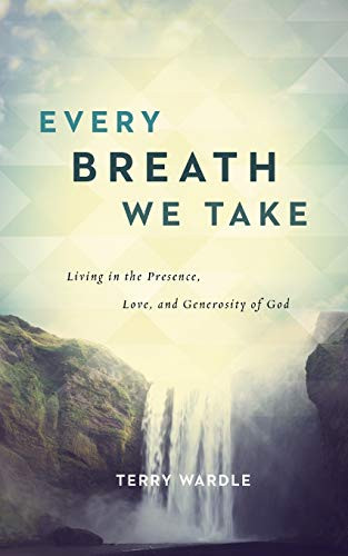 Every Breath We Take: Living in the Presence Love and Generosity