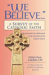 "We Believe...": A Survey of the Catholic Faith