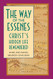 Way of the Essenes: Christ's Hidden Life Remembered