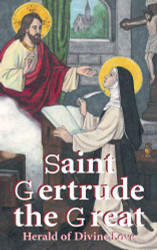 St. Gertrude the Great: Herald of Divine Love